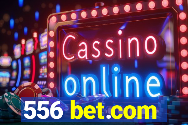 556 bet.com